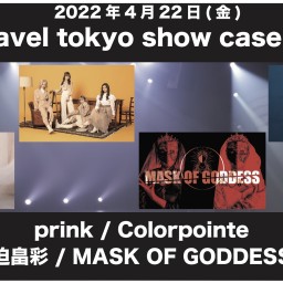 unravel tokyo Show Case Live4/22