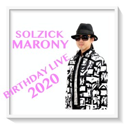 SOLZICK MARONY BIRTHDAYLIVE 2020
