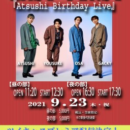 LAST FIRST 〜ATSUSHI Birthday〜【夜】