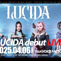 4/6(日)LUCIDA debut LIVE