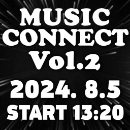 8/5│MUSIC CONNECT Vol.2