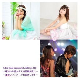 A for-Real present'sLIVE vol.312