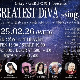 O-key × GERU-C閣下 presents “GREATEST DiVA"~sing.22~