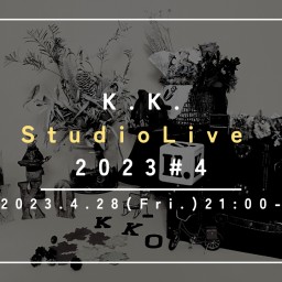 K.K. Studio Live 2023 #4
