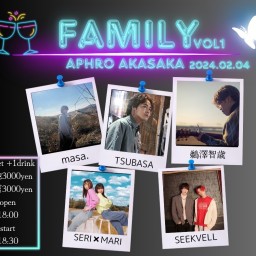 FAMILY Vo.1 at APHRO AKSAKA