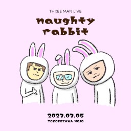 スリーマンライブ『3月の兎〜naughty rabbit〜』