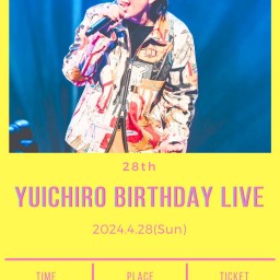 YUICHIRO 28th BIRTHDAY LIVE