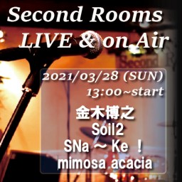 3/28昼 Second Rooms LIVE＆on Air　