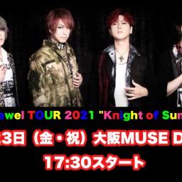 DuelJewel TOUR 2021 大阪MUSE Day1