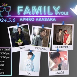 FAMILY Vo.2 at APHRO AKSAKA