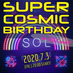 SOL Super Cosmic Birthday