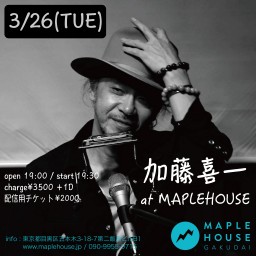 3/26 加藤喜一 at MAPLEHOUSE