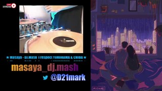 アーカイブ - DJ Masaya.Mash (@D21mark) - ツイキャス